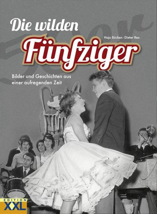 Produktbild Die wilden Fünfziger (Deutsch, Dieter Rex, Hajo Brücken, 2017)