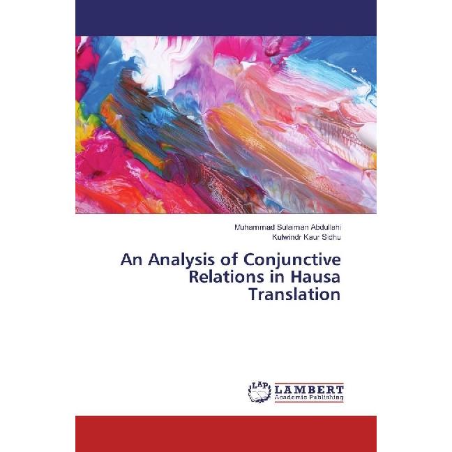 An Analysis of Conjunctive Relations in Hausa Translation, Fachbücher von Kulwindr Kaur Sidhu, Muhammad Sulaiman Abdulla...
