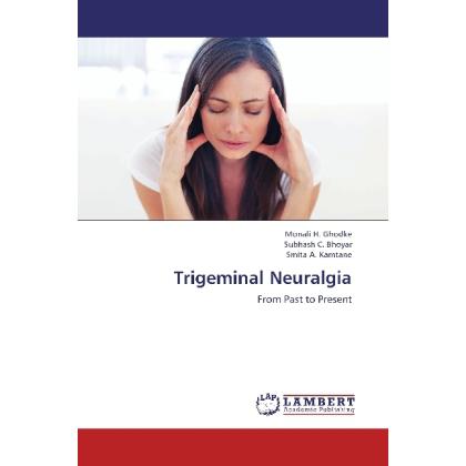 Trigeminal Neuralgia, Fachbücher von Smita A. Kamtane, Monali H. Ghodke, Subhash C. Bhoyar