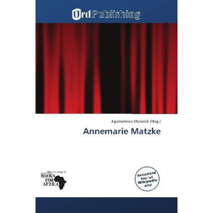Annemarie Matzke, Fachbücher von Agamemnon Maverick