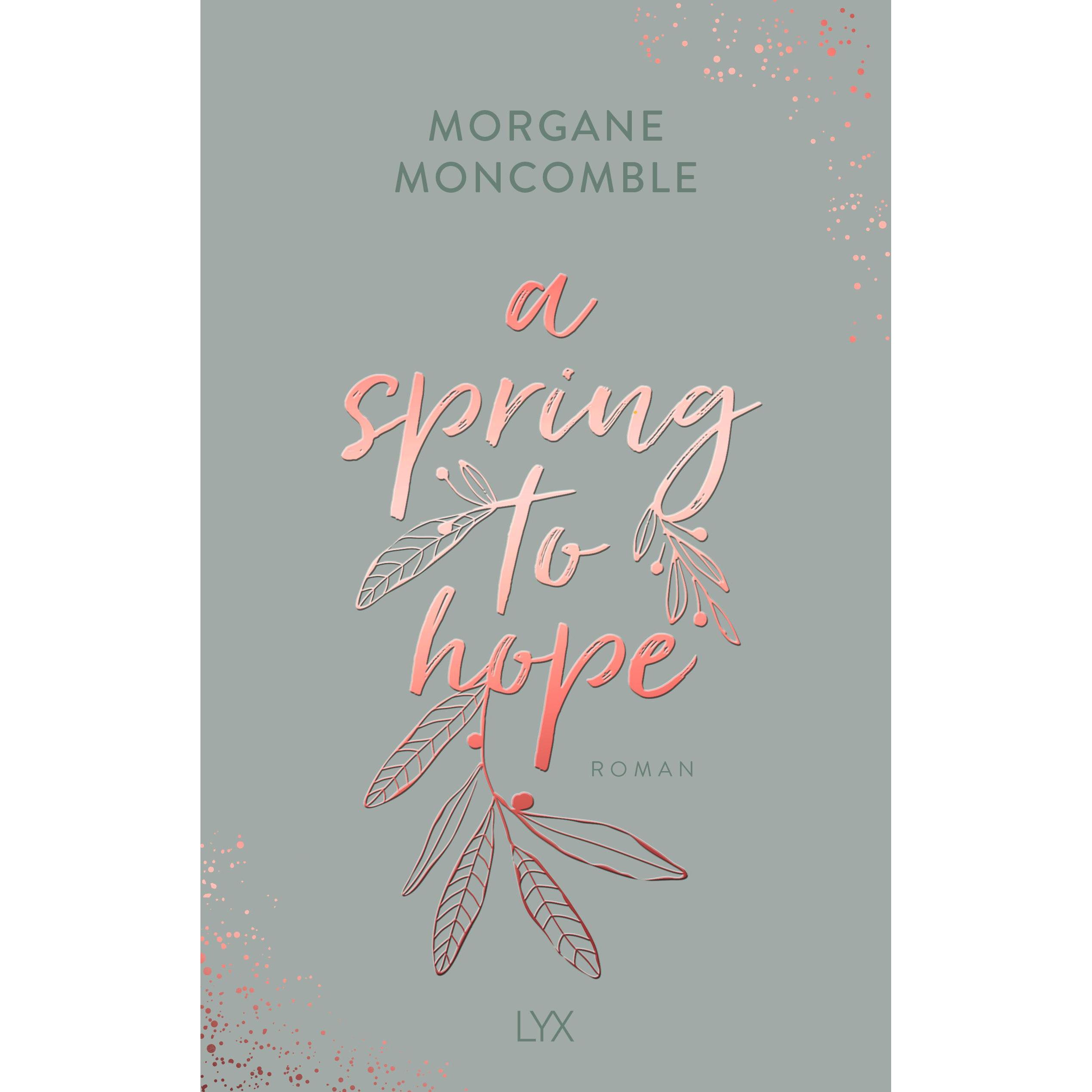 A Spring to Hope, Belletristik von Morgane Moncomble