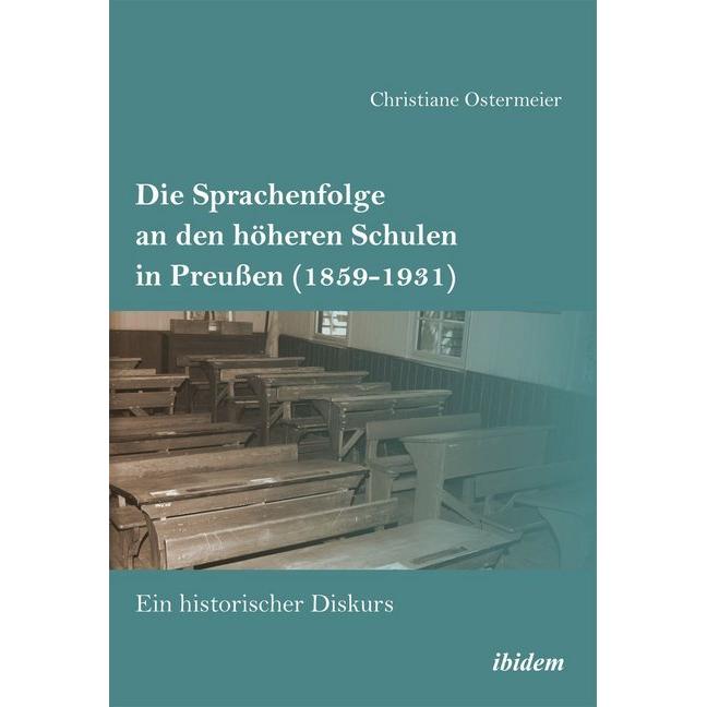 Die Sprachenfolge an den höheren Schulen in Preussen (1859-1931), Fachbücher von Christiane Ostermeier