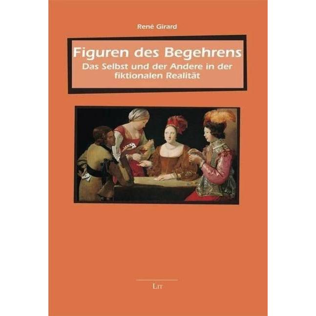 Figuren des Begehrens, Fachbücher von René Girard, Elisabeth Mainberger-Ruh