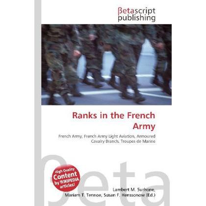 Ranks in the French Army, Fachbücher von Lambert M. Surhone, Miriam T. Timpledon, Susan F. Marseken