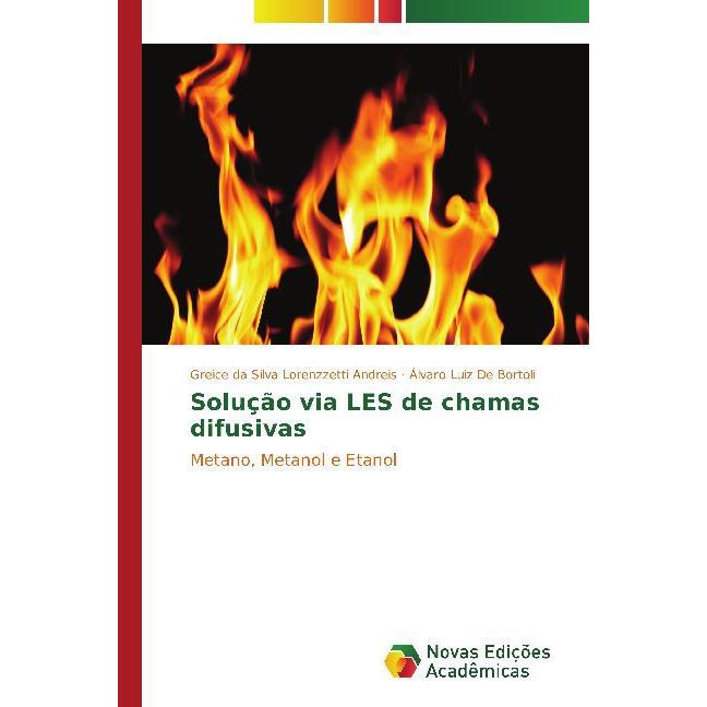 Solução via LES de chamas difusivas, Fachbücher von Álvaro Luiz De Bortoli, Greice da Silva Lorenzzetti Andreis
