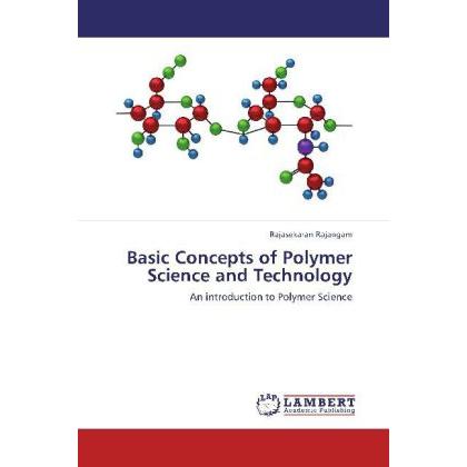 Basic Concepts of Polymer Science and Technology, Fachbücher von Rajasekaran Rajangam