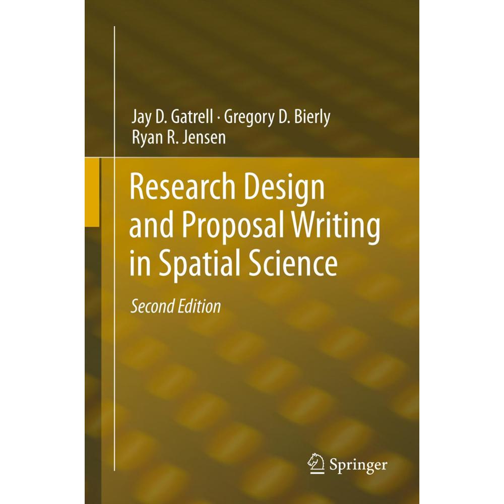 Research Design and Proposal Writing in Spatial Science, Fachbücher von Jay D. Gatrell, Ryan R. Jensen, Gregory D. Bierl...