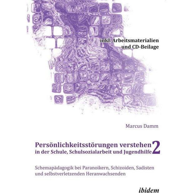 Persönlichkeitsstörungen verstehen in der Schule, Schulsozialarbeit und Jugendhilfe II, Fachbücher von Marcus Damm