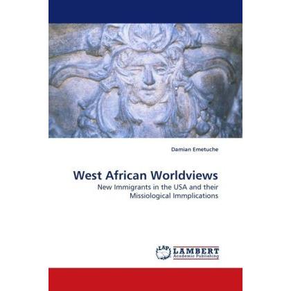 West African Worldviews, Sachbücher von Damian Emetuche