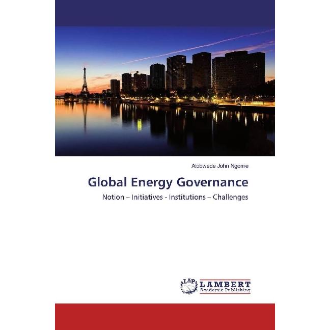 Global Energy Governance, Fachbücher von Alobwede John Ngome