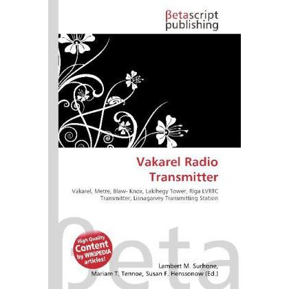 Thumbnail - Vakarel Radio Transmitter, Fachbücher von Lambert M. Surhone, Miriam T. Timpledon, Susan F. Marseken