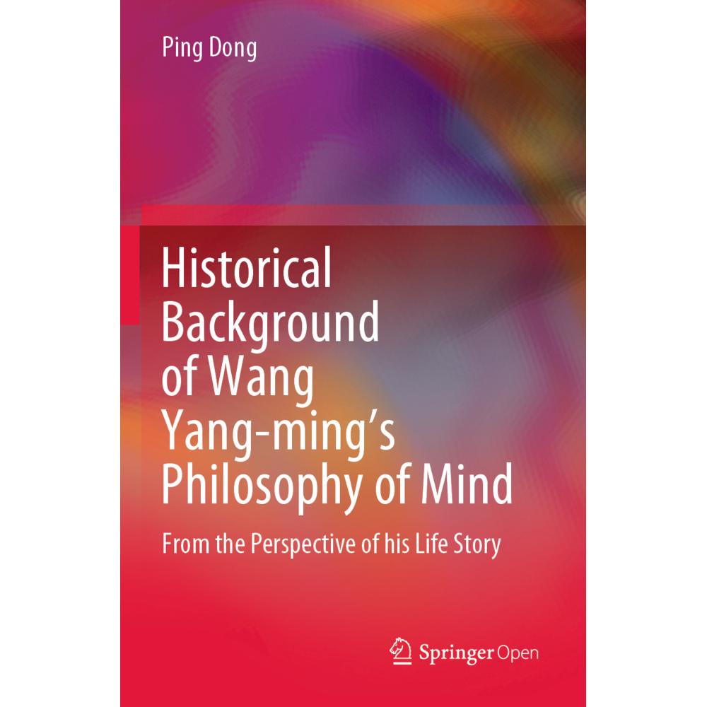Historical Background of Wang Yang-ming's Philosophy of Mind, Sachbücher von Ping Dong
