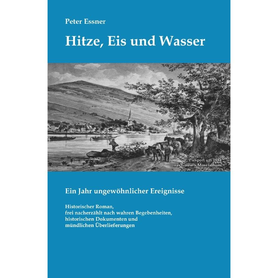 Hitze, Eis und Wasser, Belletristik von Peter Essner
