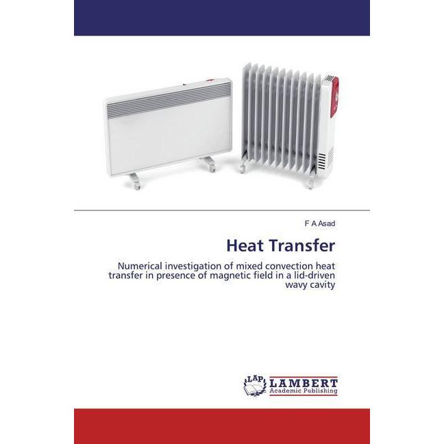 Heat Transfer, Fachbücher von F A Asad
