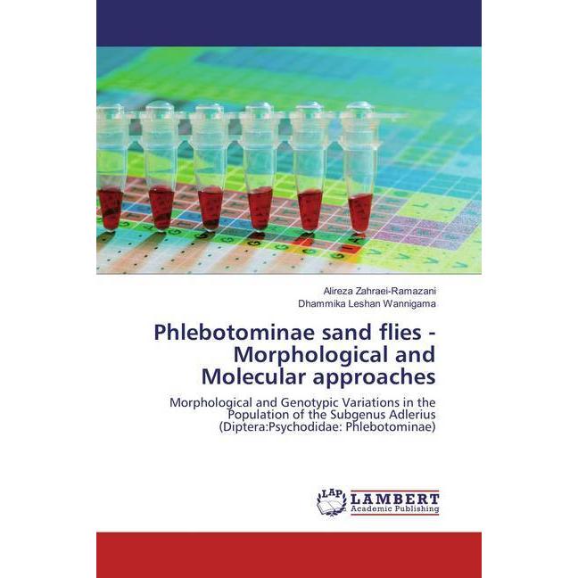 Phlebotominae sand flies -Morphological and Molecular approaches, Fachbücher von Dhammika Leshan Wannigama, Alireza Zahr...