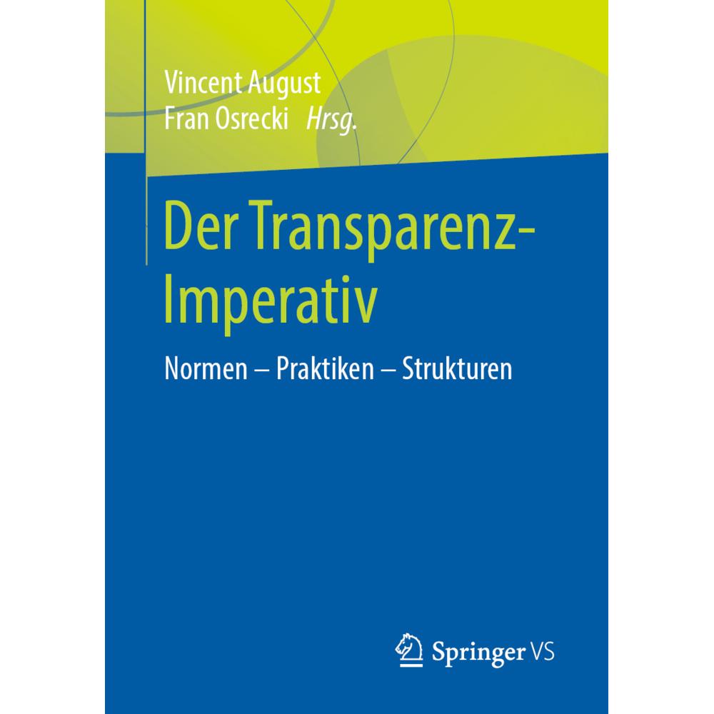 Der Transparenz-Imperativ, Fachbücher von Vincent August, Fran Osrecki
