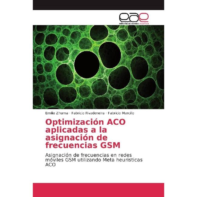 Thumbnail - Optimización ACO aplicadas a la asignación de frecuencias GSM, Fachbücher von Fabricio Rivadeneira, Emilio Zhuma, Fabric...