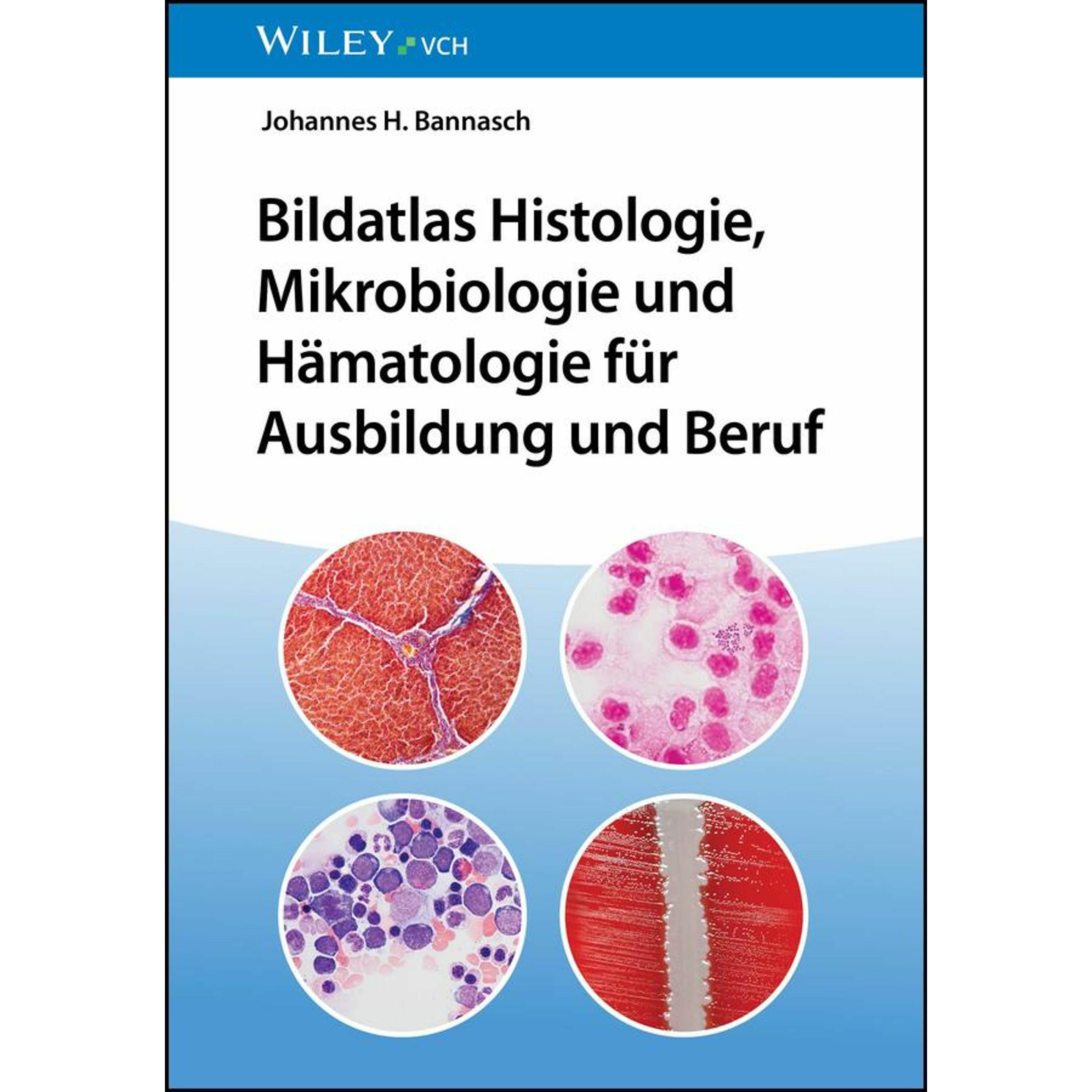 Bildatlas Histologie, Mikrobiologie und Hämatologie für Ausbildung und Beruf, Fachbücher von Johannes H. Bannasch