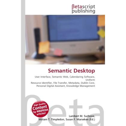 Semantic Desktop, Fachbücher von Lambert M. Surhone, Miriam T. Timpledon, Susan F. Marseken