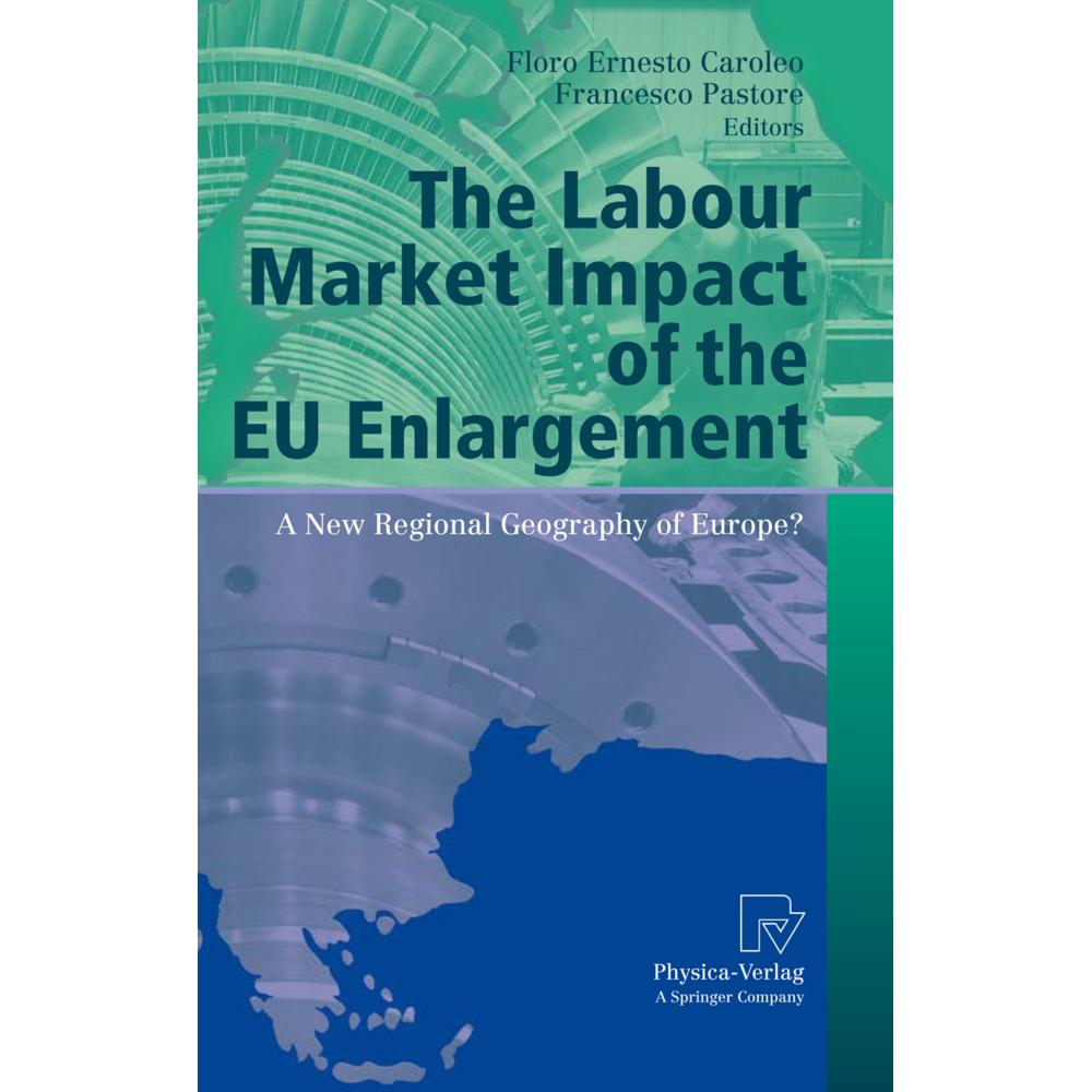 The Labour Market Impact of the EU Enlargement, Fachbücher von Francesco Pastore, Floro Ernesto Caroleo