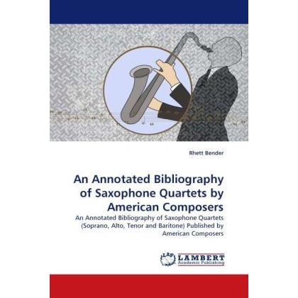 An Annotated Bibliography of Saxophone Quartets by American Composers, Fachbücher