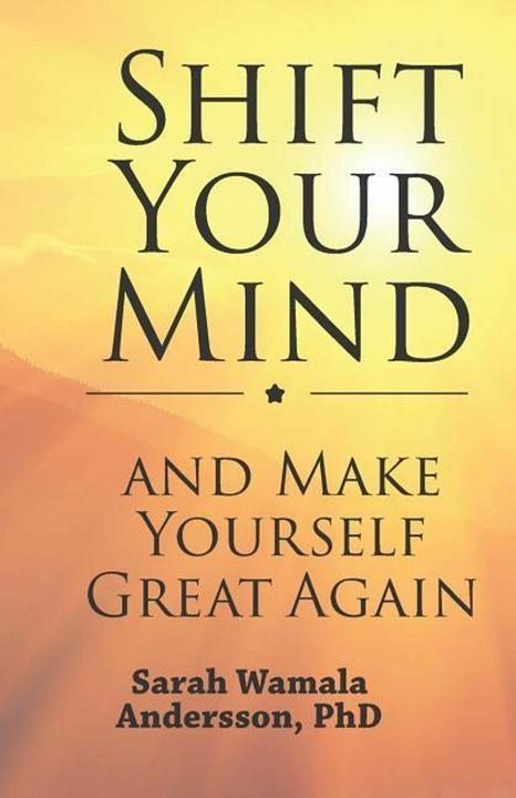Image du produit Shift your mind and make yourself great again (Anglais, Sarah Wamala Andersson, 2018)