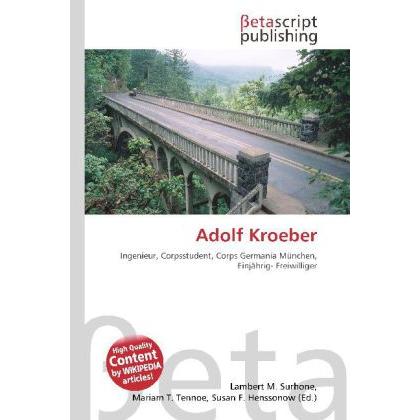 Adolf Kroeber, Fachbücher von Lambert M. Surhone, Mariam T. Tennoe, Susan F. Henssonow