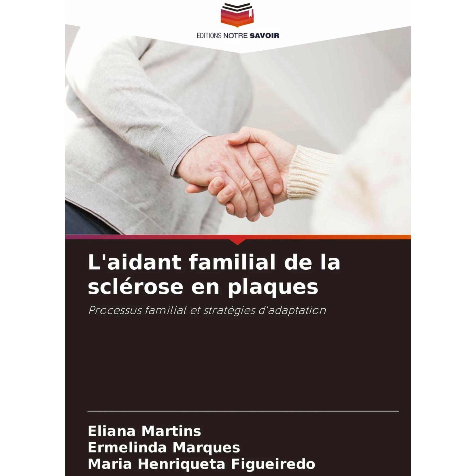 Thumbnail - L'aidant familial de la sclérose en plaques, Fachbücher von Maria Henriqueta Figueiredo, Ermelinda Marques, Eliana Marti...