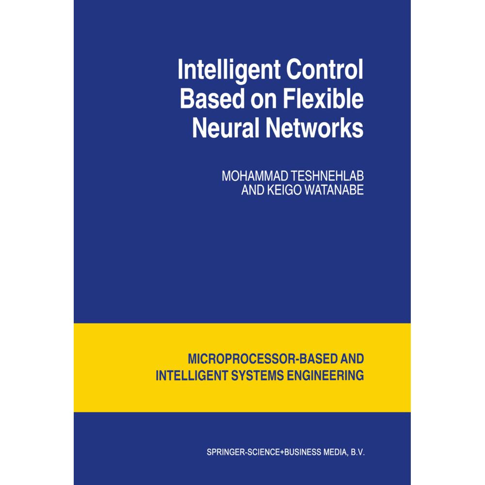 Intelligent Control Based on Flexible Neural Networks, Fachbücher