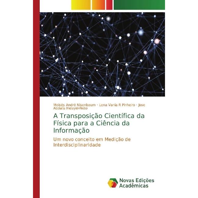 A Transposição Científica da Física para a Ciência da Informação, Fachbücher von Lena Vania R Pinheiro, Jose Abdalla Hel...