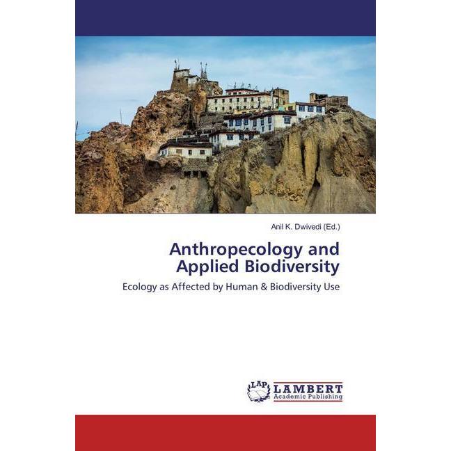 Anthropecology and Applied Biodiversity, Fachbücher von Anil K. Dwivedi