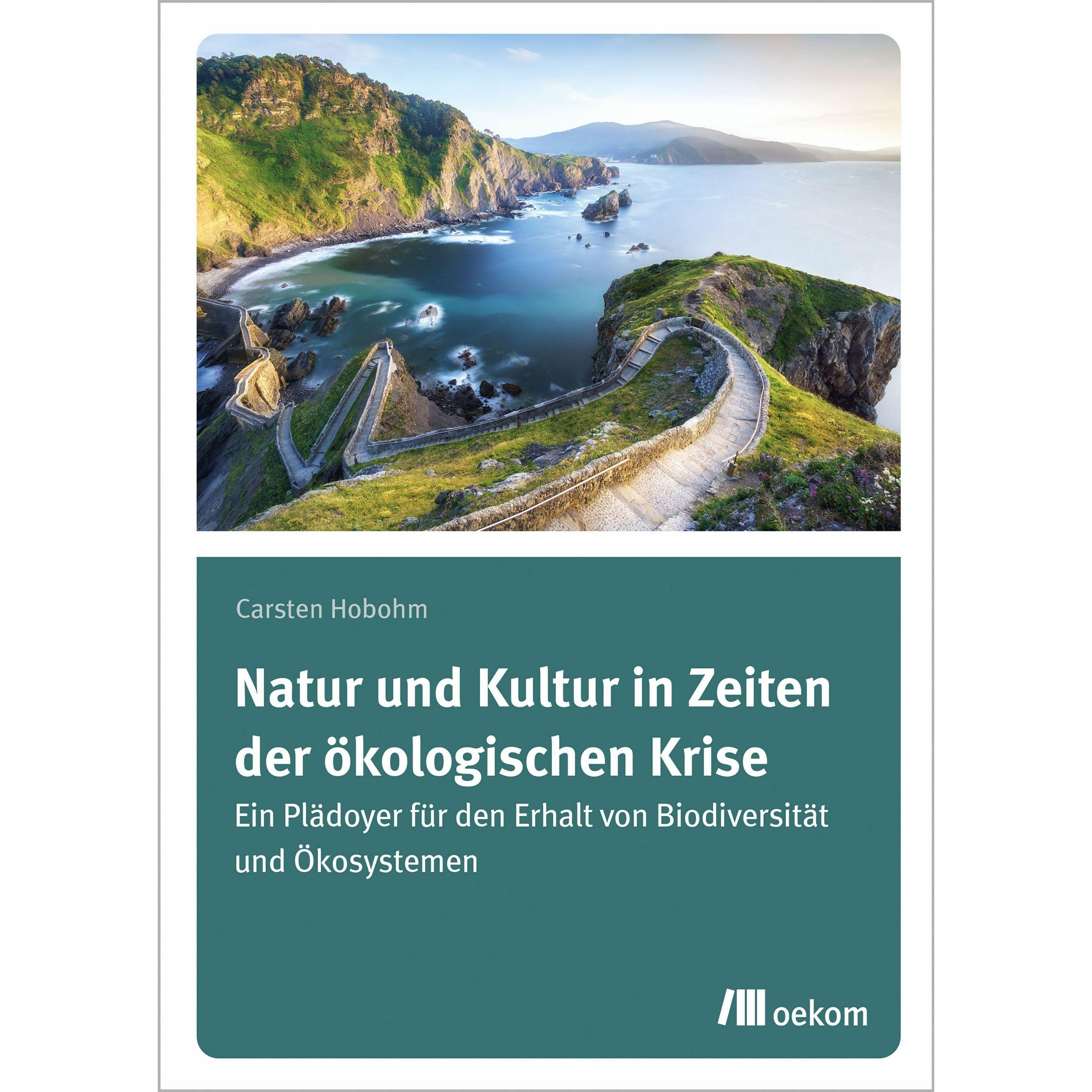 Natur und Kultur in Zeiten der ökologischen Krise, Fachbücher von Carsten Hobohm