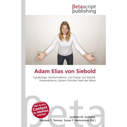Adam Elias von Siebold, Fachbücher von Lambert M. Surhone, Miriam T. Timpledon, Susan F. Marseken
