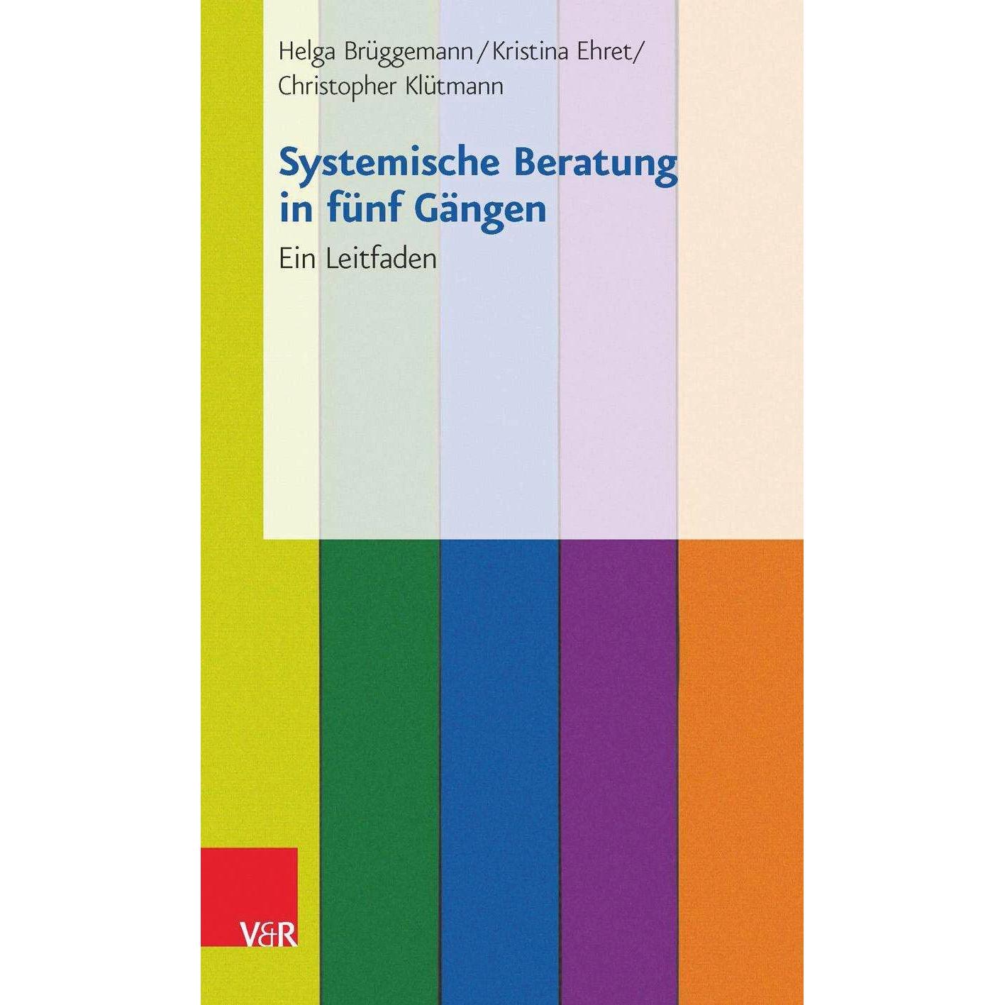 Systemische Beratung in fünf Gängen, Fachbücher von Christopher Klütmann, Kristina Ehret, Helga Brüggemann