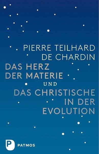 Produktbild Das Herz der Materie und Das Christische in der Evolution (Deutsch, Pierre Teilhard de Chardin, 2018)