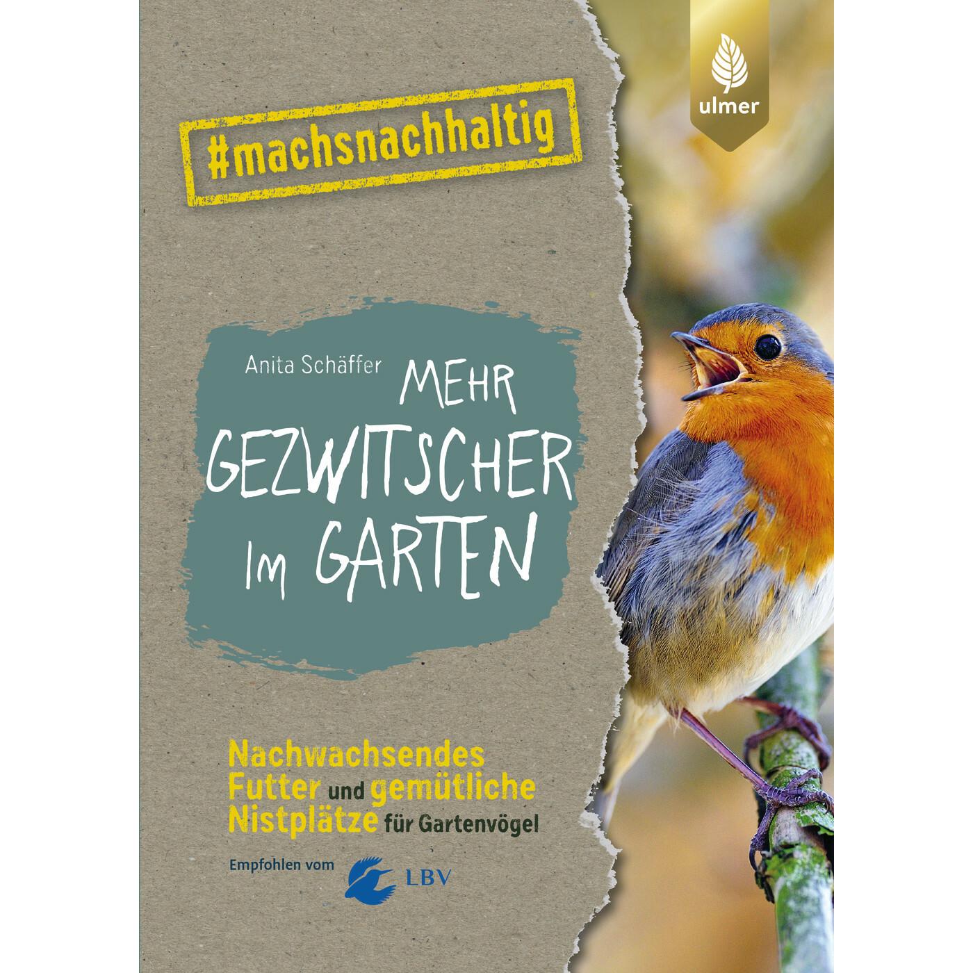Mehr Gezwitscher im Garten, Ratgeber von Anita Schäffer