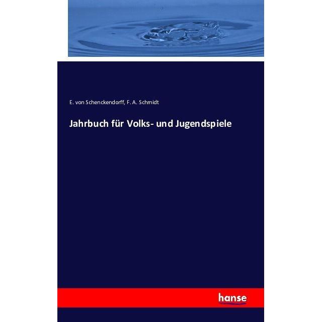 Jahrbuch für Volks- und Jugendspiele, Fachbücher von F. A. Schmidt, E. von Schenckendorff