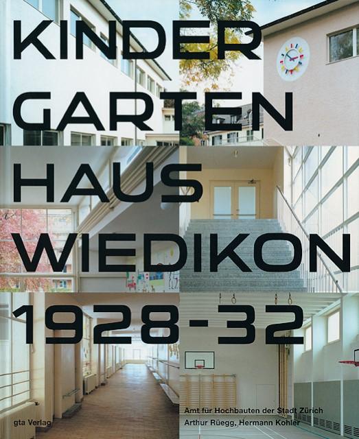 Produktbild Kindergartenhaus Wiedikon 1928-1932 (Deutsch, Arthur Rüegg, Daniel Kohler, Daniel Regg Kurz, 2003)