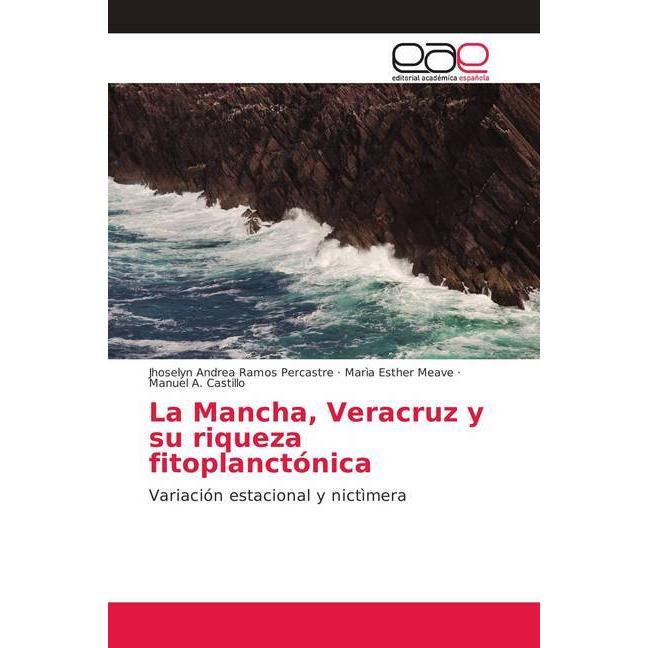La Mancha, Veracruz y su riqueza fitoplanctónica, Fachbücher von Manuel A. Castillo, Marìa Esther Meave, Jhoselyn Andrea...