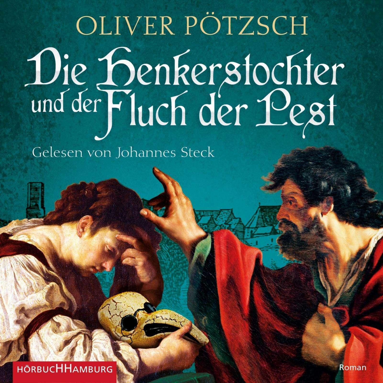 Die Henkerstochter und der Fluch der Pest (Die Henkerstochter-Saga 8), Hörbücher von Oliver Pötzsch, Johannes Steck