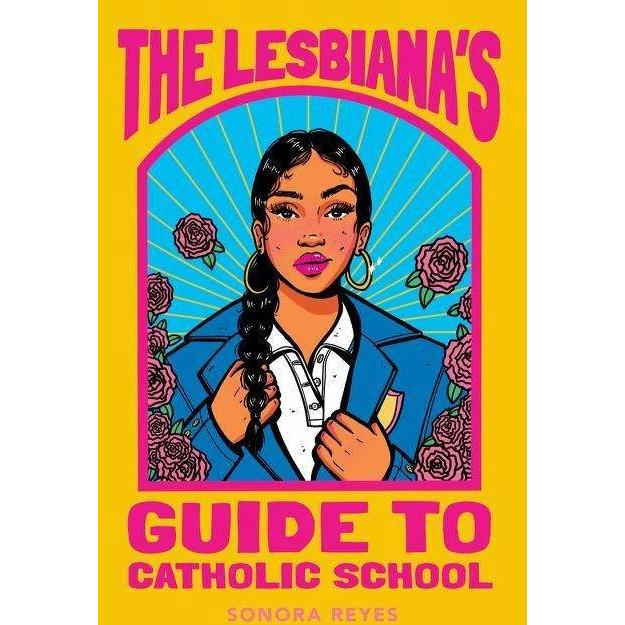 Thumbnail - The Lesbiana's Guide to Catholic School, Kinderbücher von Sonora Reyes