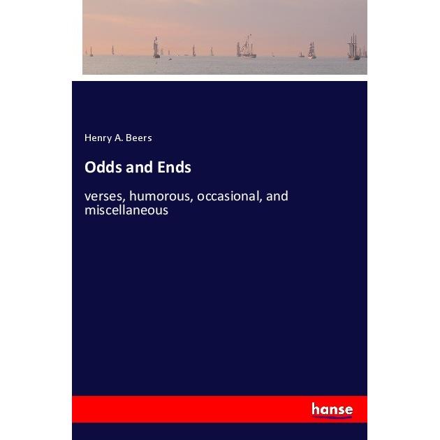 Odds and Ends, Belletristik von Henry A. Beers