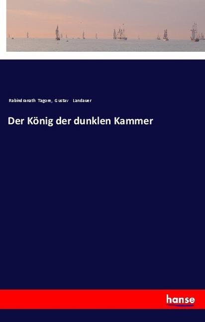 Produktbild Der König der dunklen Kammer (Deutsch, Gustav Landauer, Rabindranath Tagore, 2018)
