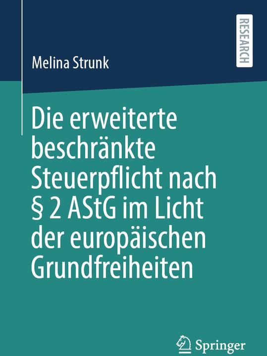 Actual product image Die erweiterte beschrnkte Steuerpflicht nach 2 AStG im Licht der europischen Grundfreiheiten (German, Melina Strunk, 2024)