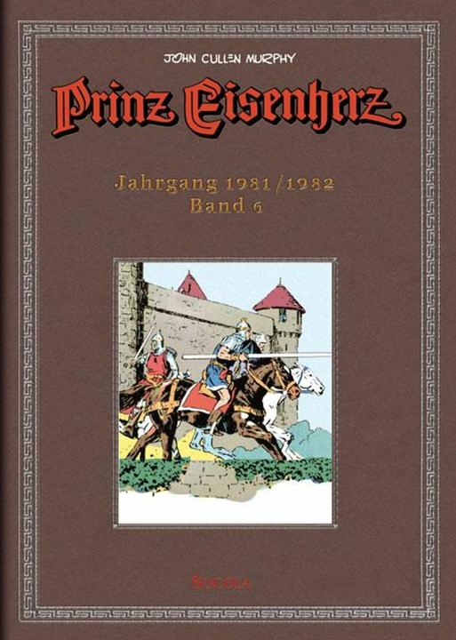 Produktbild Prinz Eisenherz. Murphy-Jahre. Band 6 - Jahrgang 1981/1982 (Deutsch, John Cullen Murphy, Wolfgang J. Fuchs, 2013)