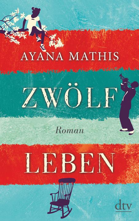 Produktbild Zwölf Leben (Deutsch, Ayana Mathis, 2015)