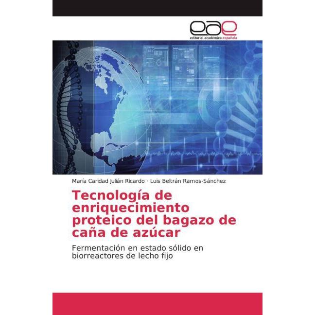Thumbnail - Tecnología de enriquecimiento proteico del bagazo de caña de azúcar, Fachbücher von María Caridad Julián Ricardo, Luis B...