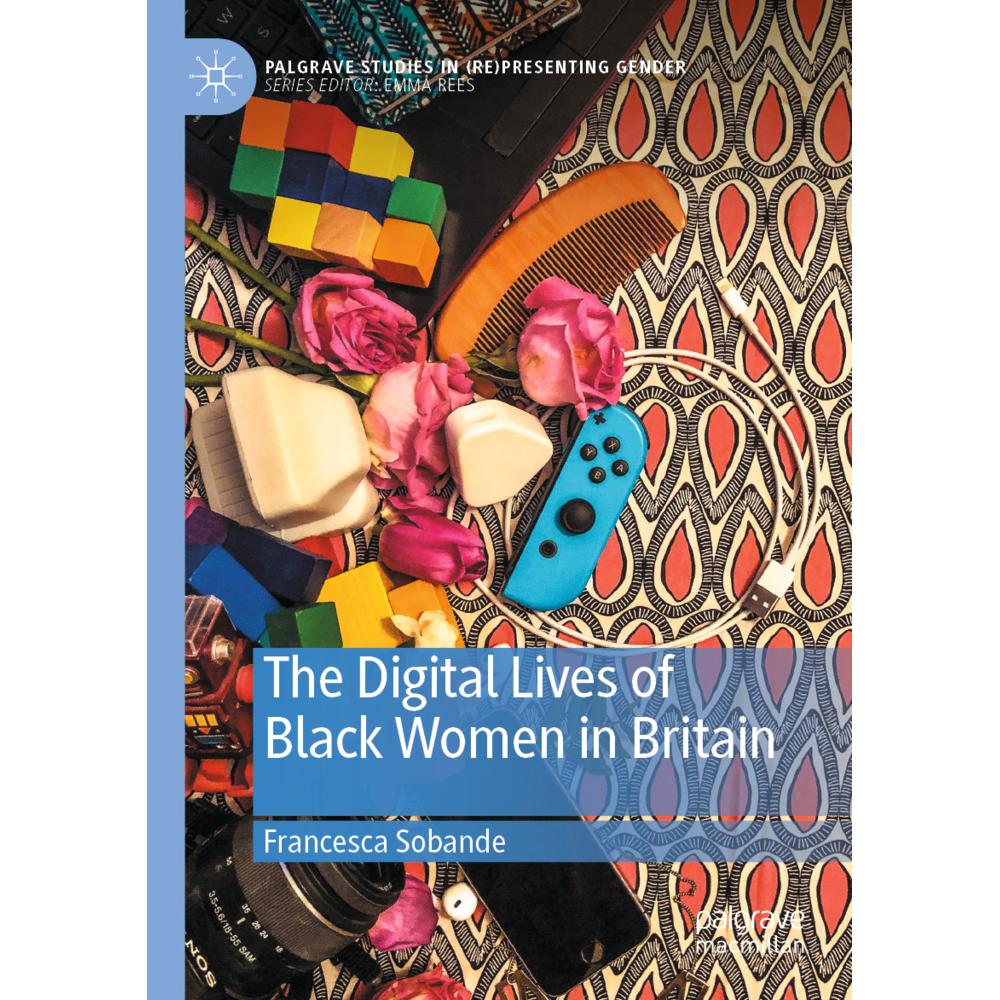 The Digital Lives of Black Women in Britain, Fachbücher von Francesca Sobande
