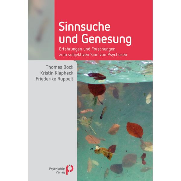 Sinnsuche und Genesung, Fachbücher von Kristin Klapheck, Friederike Ruppelt, Thomas Bock