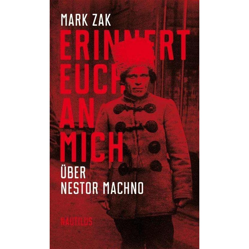 Thumbnail - Erinnert euch an mich. Über Nestor Machno, Sachbücher von Mark Zak